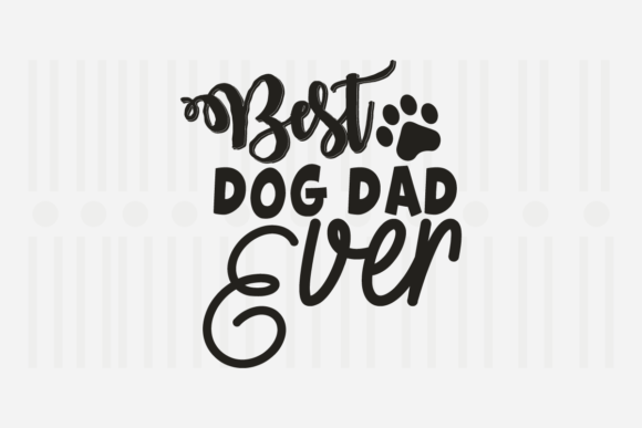 Best Dog Dad Ever Father’s Day SVG