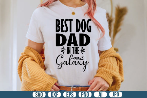 Best Dog Dad in the Galaxy Svg