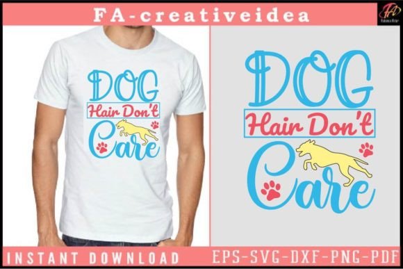 Dog Hair Don’t Care SVG Design