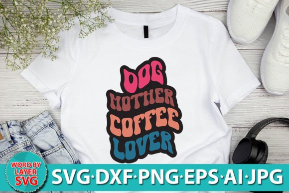 Dog Mother Coffee Lover RETRO SVG