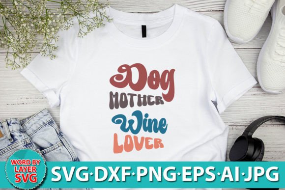 Dog Mother Wine Lover Retro SVG