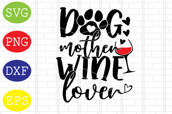 Dog Mother Wine Lover SVG for Mother’s Day