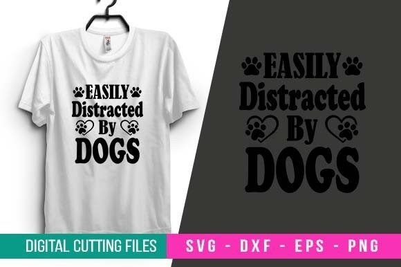 Easily Distracted by Dogs SVG Design