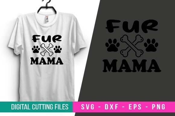 Fur Mama SVG Design for Dog T-shirt