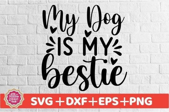My Dog is My Bestie SVG