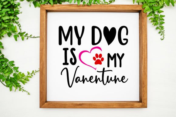 My Dog Is My Vanentune SVG