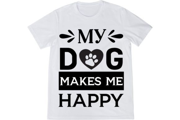 My Dog Makes Me Happy - Svg Design