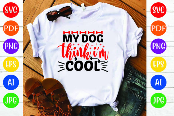 My Dog Think I’m Cool