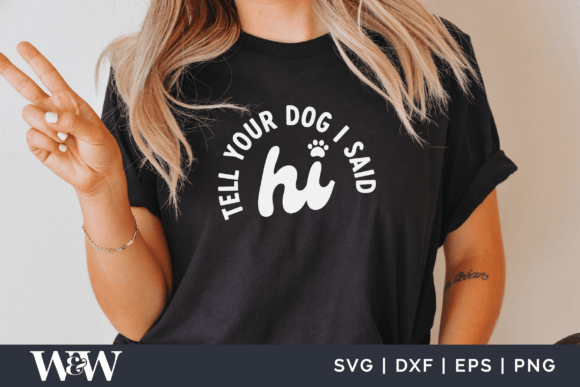 Tell Your Dog I Said Hi